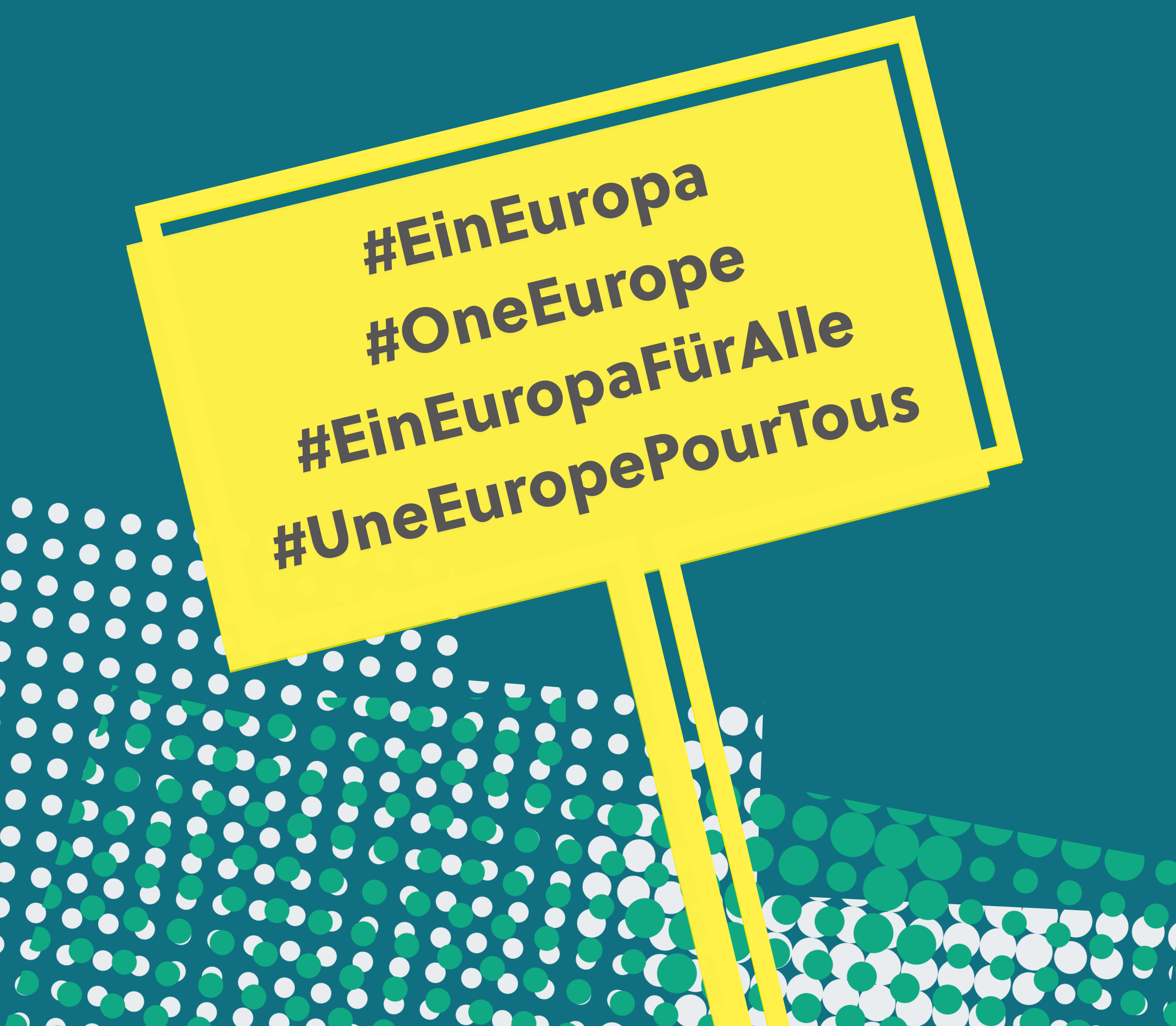 Banner mit Forderung/Banner with demand: #EinEuropa, #OneEurope, #EinEuropaFürAlle, #UneEuropePourTous