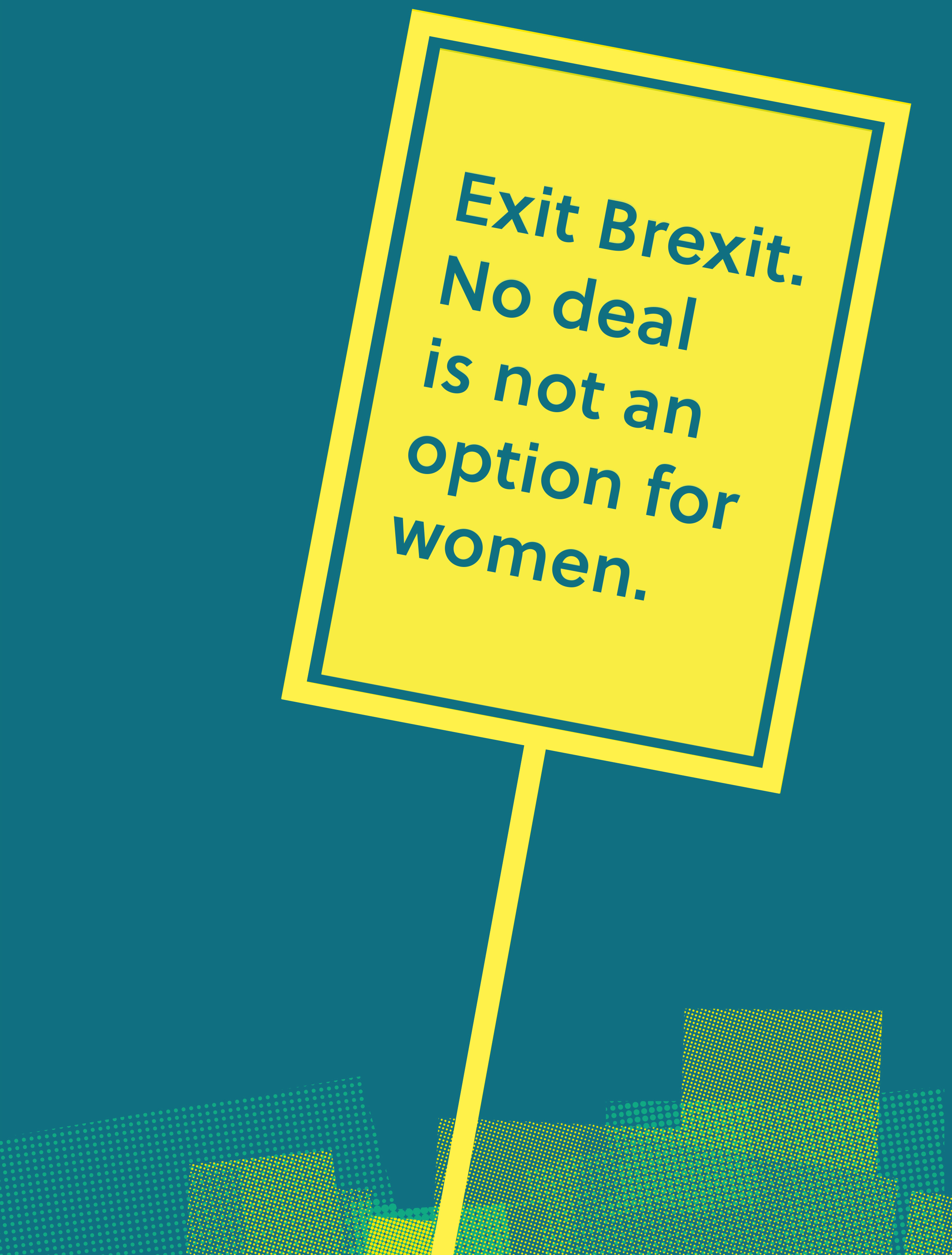 Banner mit Forderung/Banner with demand: Exit Brexit. No deal is not an option for women.