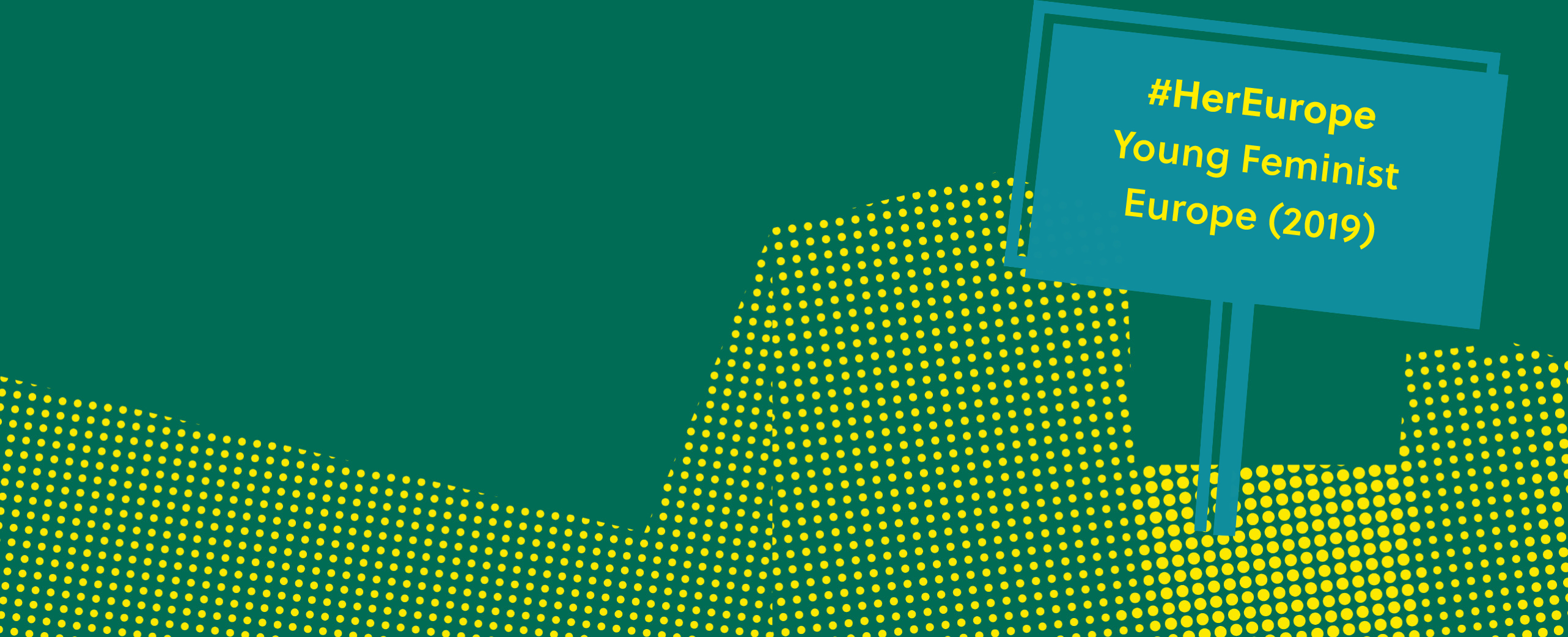 Banner mit Forderung/Banner with demand: #HerEurope, Young Feminist Europe (2019)