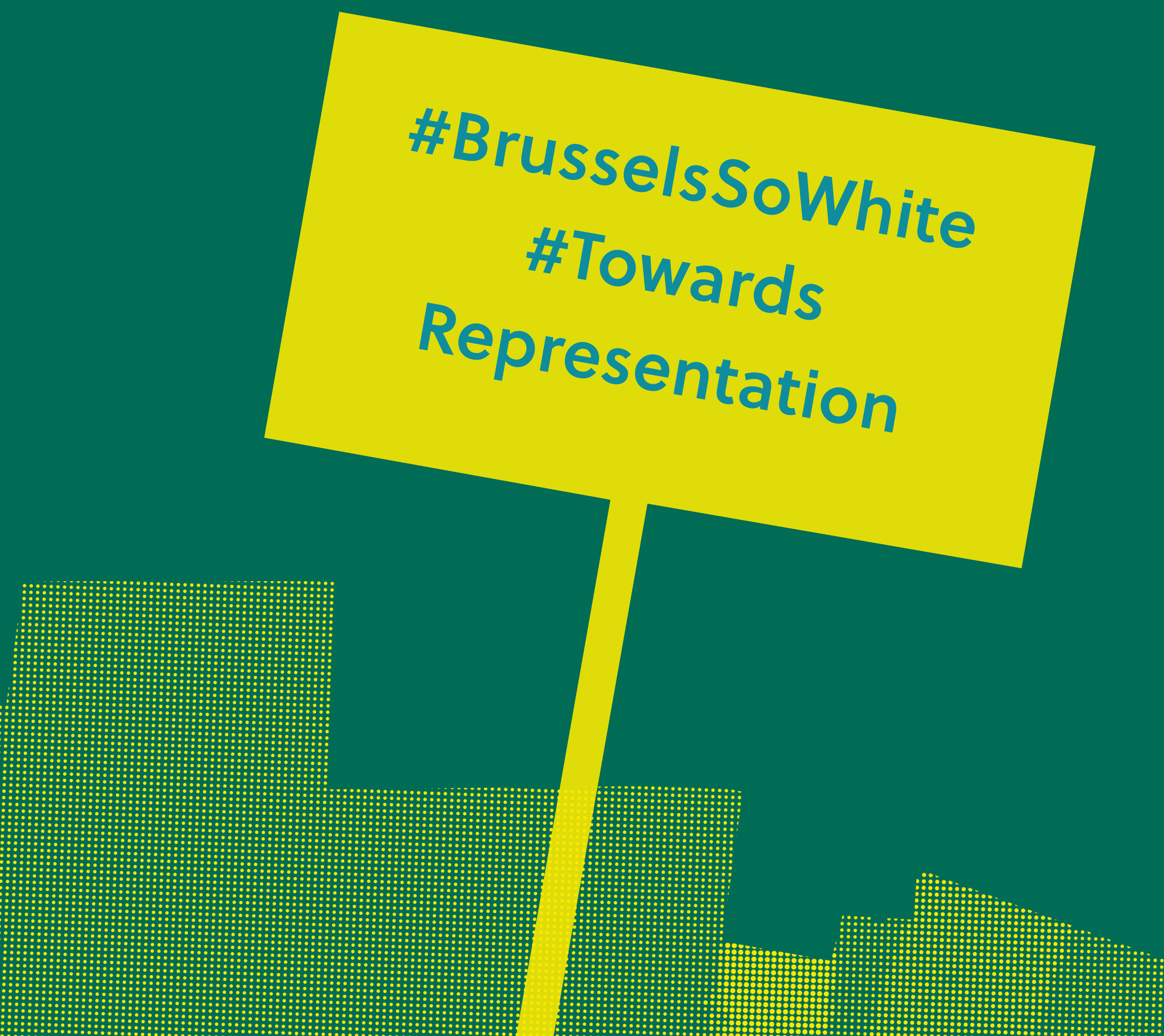 Banner mit Forderung/Banner with demand: #BrusselsSoWhite, #TowardsRepresentation
