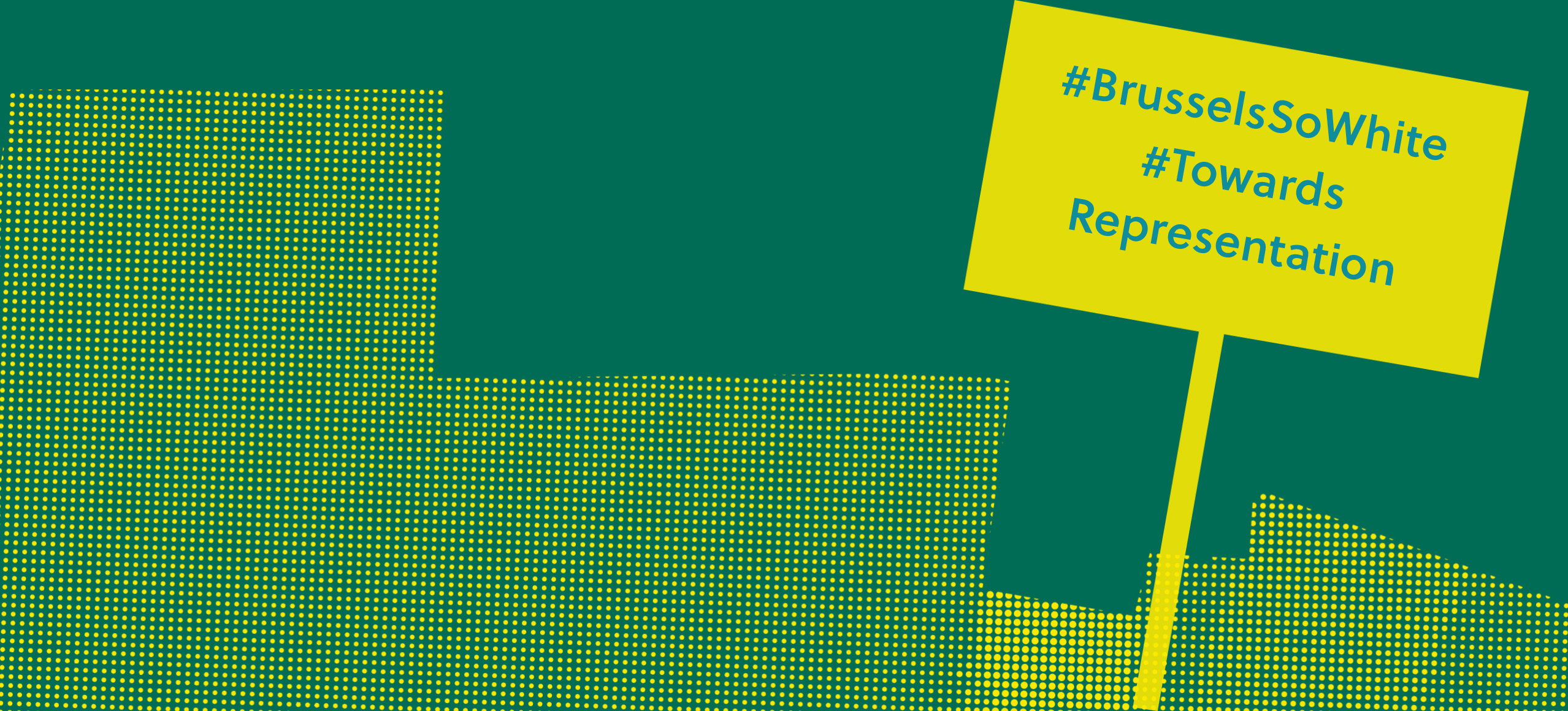 Banner mit Forderung/Banner with demand: #BrusselsSoWhite, #TowardsRepresentation