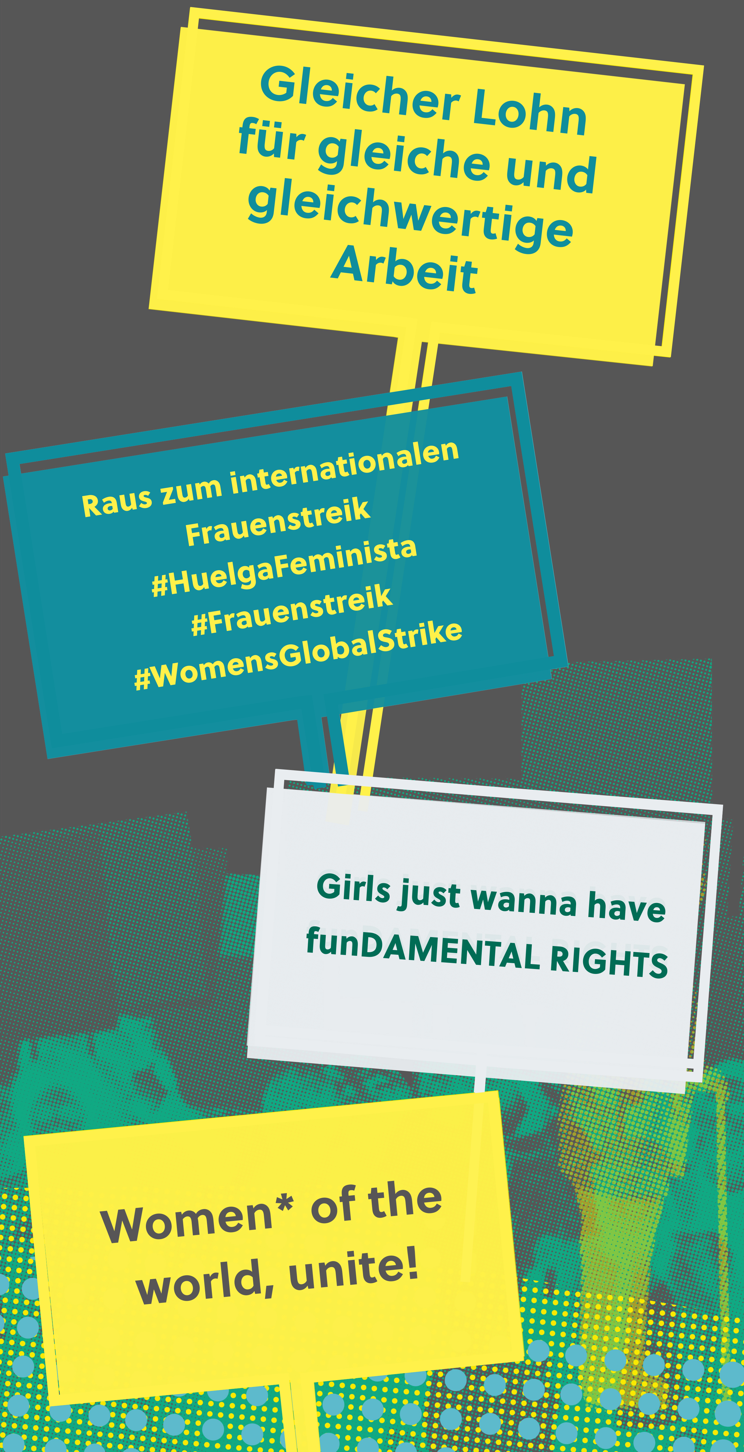 Banner mit Forderung: Gleicher Lohn für gleiche und gleichwertige Arbeit, Raus zum internationalen Frauenstreik #HuelgaFeminista #Frauenstreik, Girls just wanna have funDAMENTAL RIGHTS, Women* of the world, Unite!
