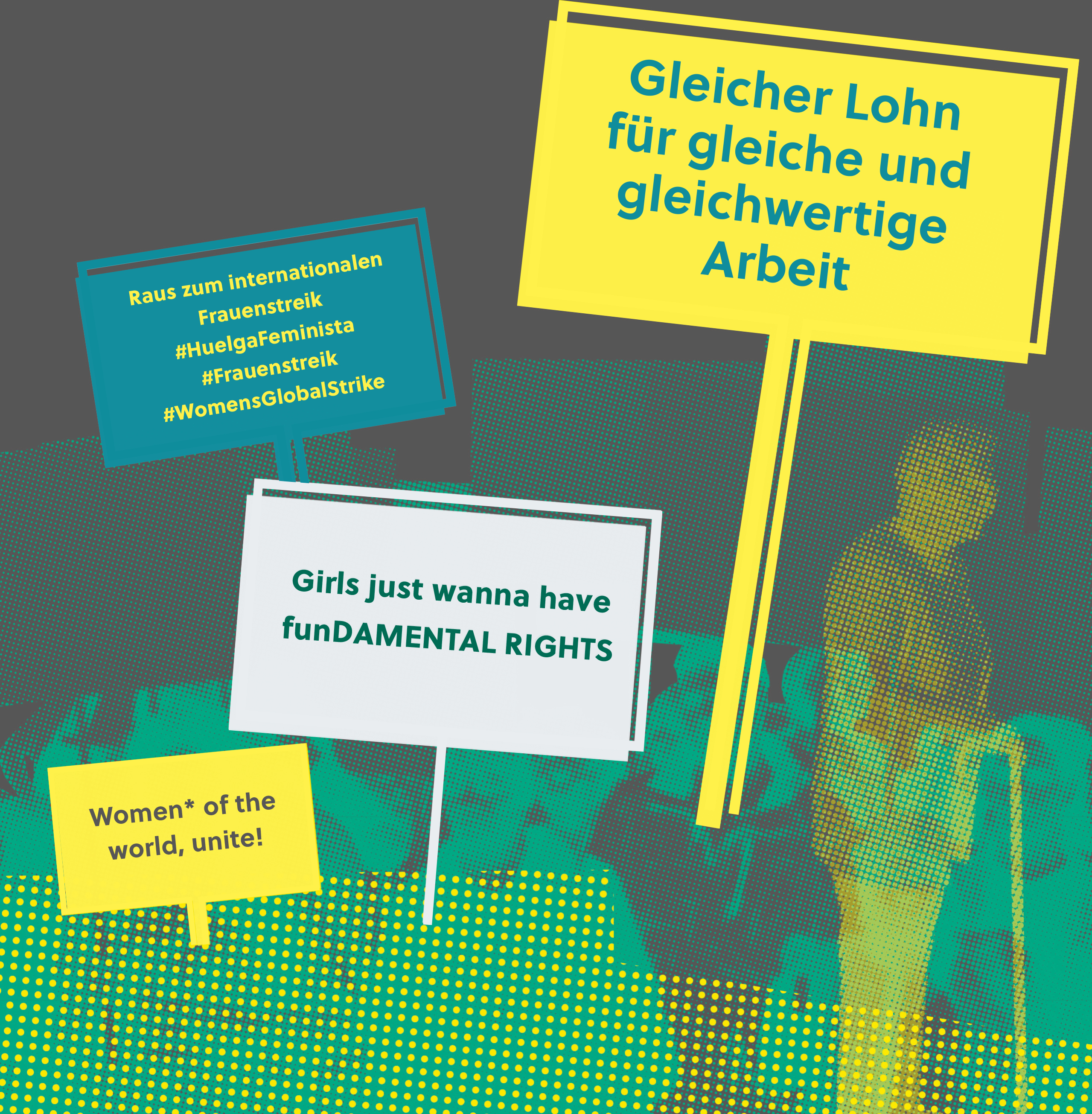 Banner mit Forderung: Gleicher Lohn für gleiche und gleichwertige Arbeit, Raus zum internationalen Frauenstreik #HuelgaFeminista #Frauenstreik, Girls just wanna have funDAMENTAL RIGHTS, Women* of the world, Unite!