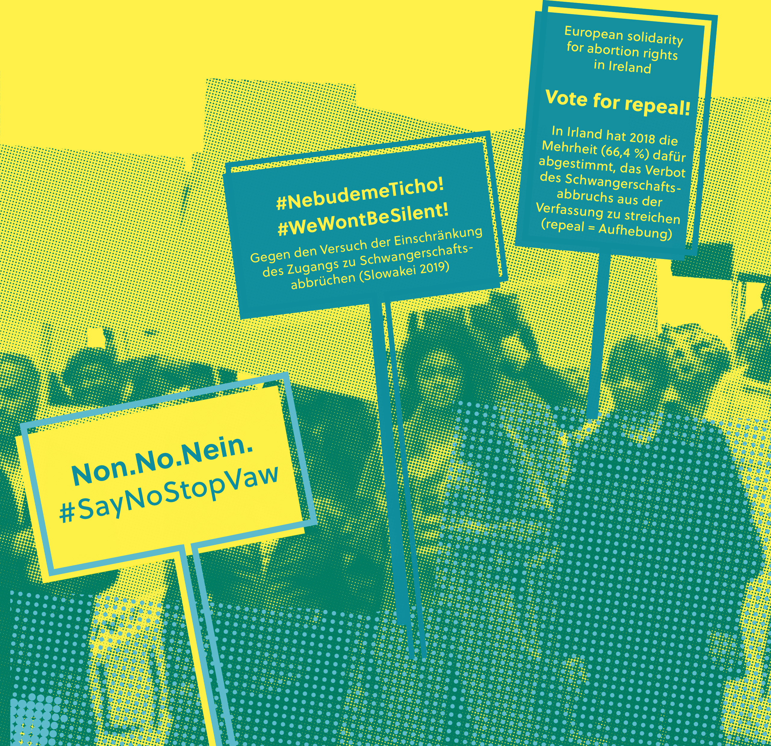 Banner mit Forderung: European solidarity for abortion rights, #NebudemeTicho! #WeWontBeSilent, #SayNoStopVaw