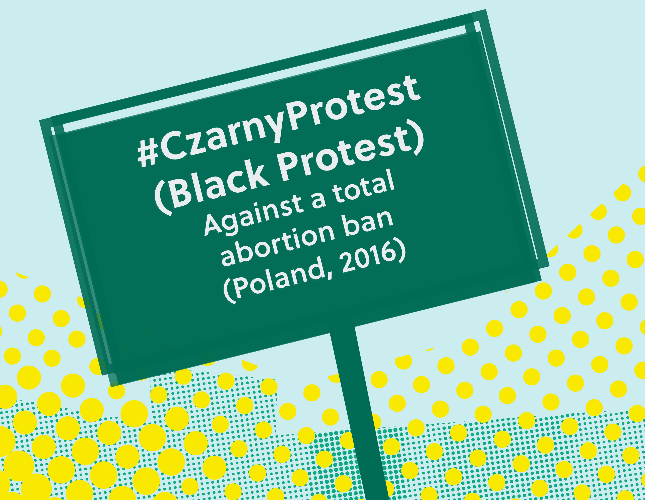 Banner with the demand: #CzarnyProtest (Black Protest), Against a total abortion ban (Poland, 2016)