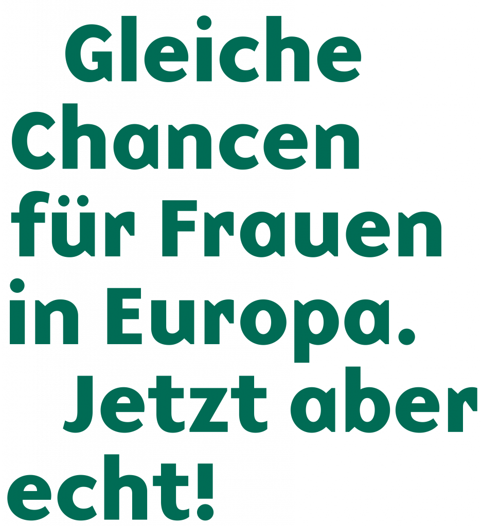 Gleiche Chancen für Frauen in Europa. Jetzt aber echt!