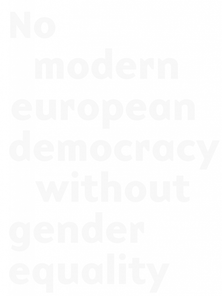 No modern european democracy without gender equality